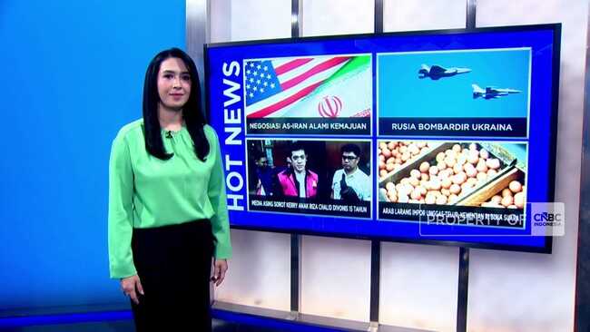 US-Iran Negotiations Show Progress - Saudi Arabia Bans Poultry and Egg Imports