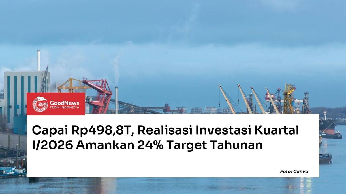 Reaching Rp498.8T, Q1/2026 Investment Realisation Secures 24% of Annual Target