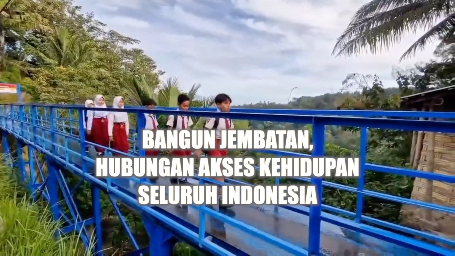 Building bridges, connecting access to life across Indonesia