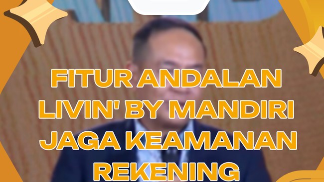 Video: Livin' By Mandiri's Flagship Feature Protects Customer Account Security